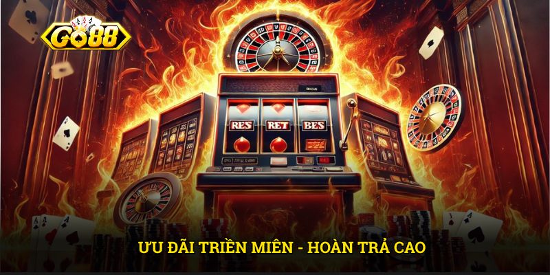 Ưu đãi triền miên, tỷ lệ hoàn trả cao