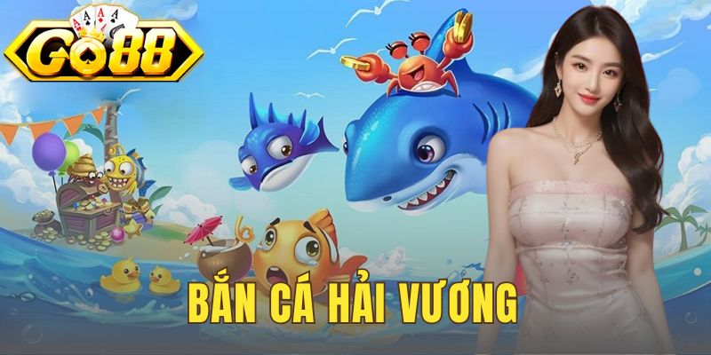 Bắn Cá Hải Vương