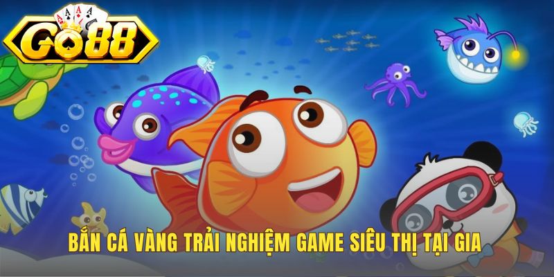 Trò chơi tái hiện ký ức máy bắn cá siêu thị quen thuộc