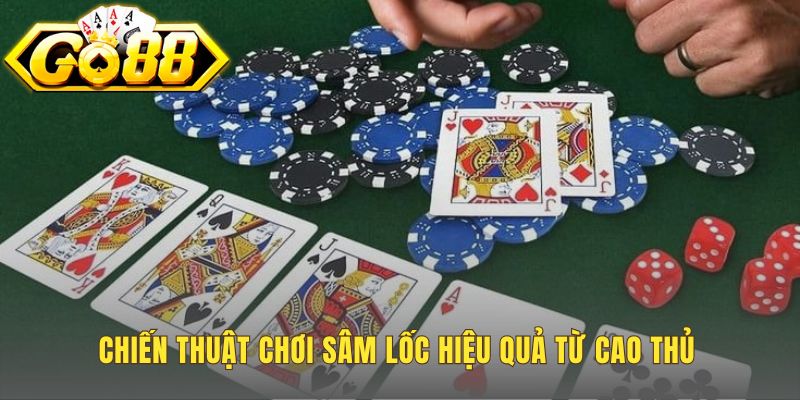 Chiến thuật game bài sâm lốc ưu tiên đánh rác trước 