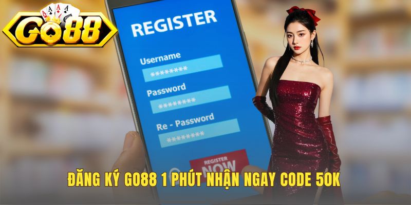 Hướng dẫn đăng ký Go88 nhanh chóng chỉ với 3 bước đơn giản