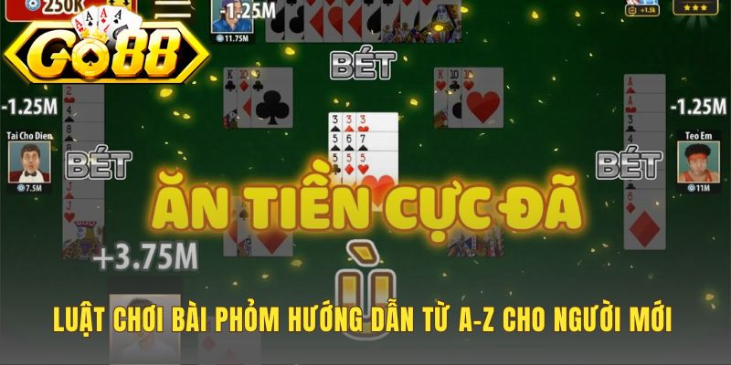 Luật chơi bài phỏm nền tảng từ bộ bài đến mục tiêu Ù