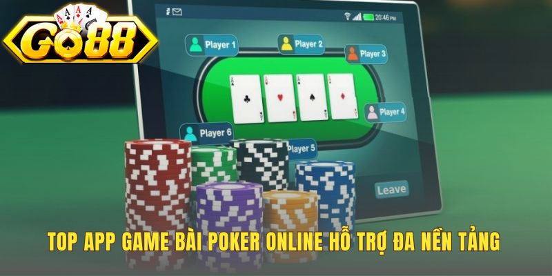 App game bài Poker hỗ trợ chơi mượt mà trên mọi thiết bị